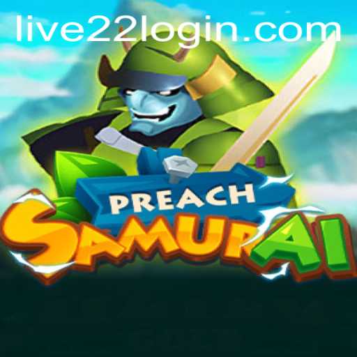 Explore the Exciting World of PreachSamurai: A Deep Dive Into the Game with Live22